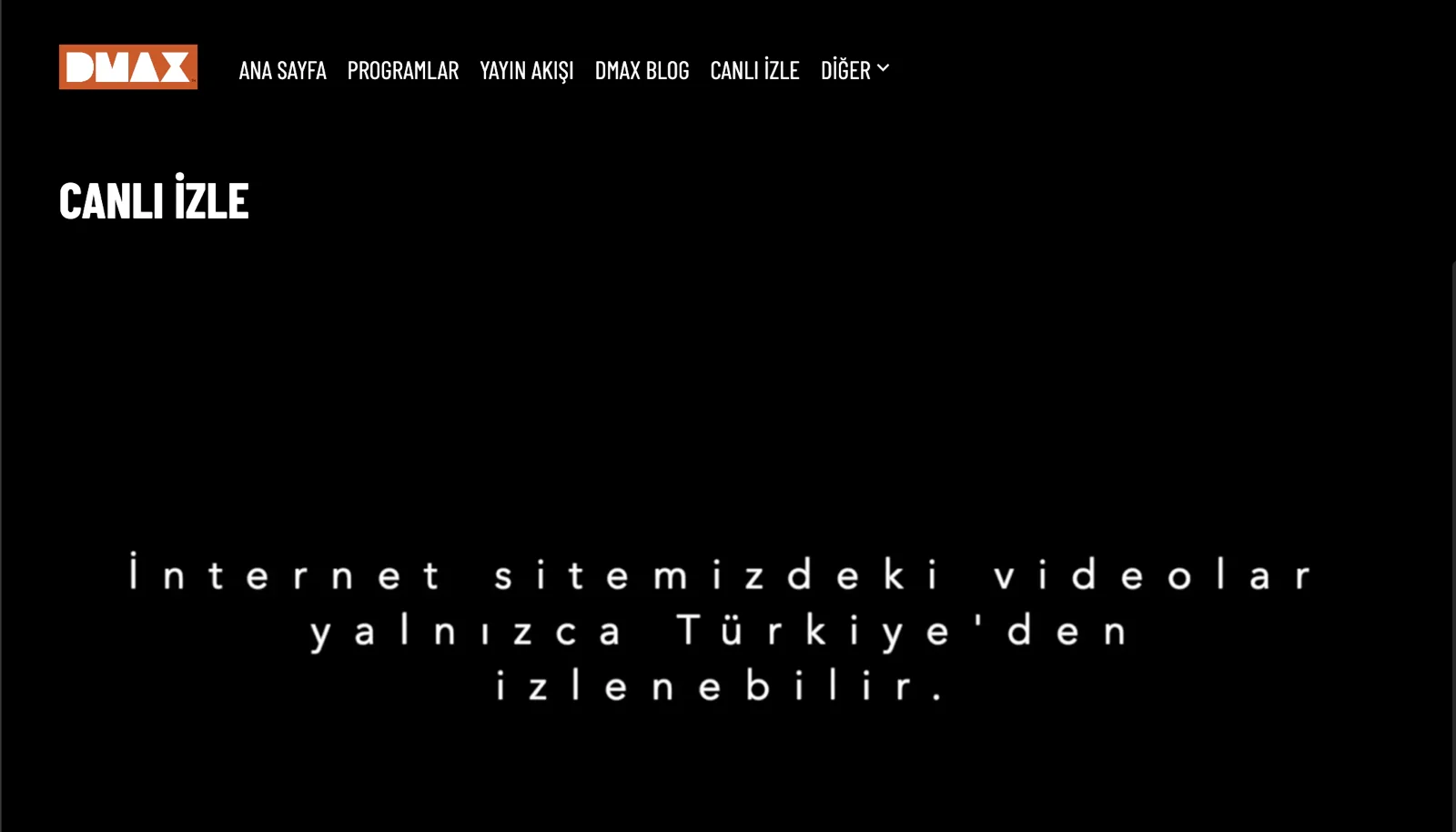 DMAX Türkiye, lisans anlaşmaları nedeniyle yalnızca Türkiye'den izlenebiliyor.